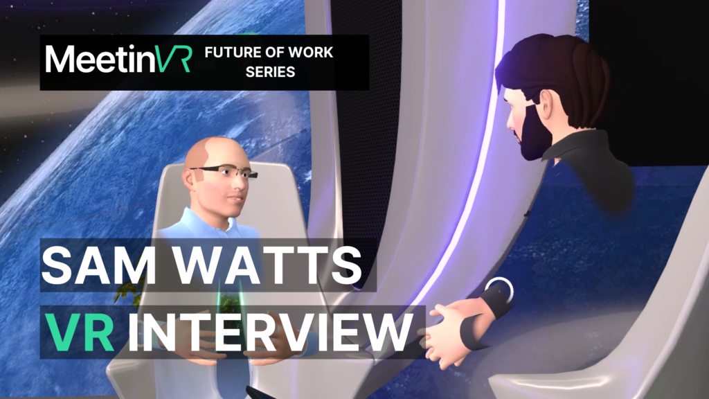 sam watts full interview meetinvr make real